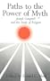 Paths To The Power Of Myth: Joseph Campbell & the Study of Religion