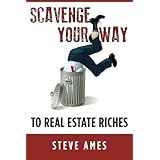 scavenge your way to real estate riches capturing the scavenger mindset and employing the hands on approach