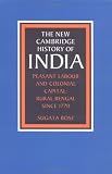 Peasant Labour and Colonial Capital: Rural Bengal since 1770 (The New Cambridge History of India)