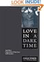 Love in a Dark Time: And Other Explorations of Gay Lives and Literature