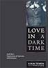 Love in a Dark Time: And Other Explorations of Gay Lives and Literature