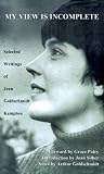 My View is Incomplete: Selected Writings