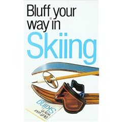 The Bluffer's Guide to Skiing (Bluffers Guides)
