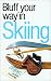 Book The Bluffer's Guide to Skiing: Bluff Your Way in Skiing
