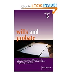 Wills and Probate: How to Make a Will and How to Administer the Estate of Someone Who Has Died (Which? Consumer Guide)