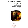 Psychologie de la peur : Craintes, angoisses et phobies