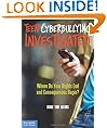 Teen Cyberbullying Investigated: Where Do Your Rights End and Consequences Begin? (Teens and the Law)