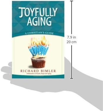Joyfully Aging: A Christian's Guide