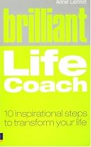 Brilliant Life Coach: 10 Inspirational Steps to Transform Your Life