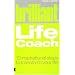 Brilliant Life Coach: 10 Inspirational Steps to Transform Your Life