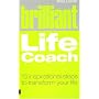 Brilliant Life Coach: 10 Inspirational Steps to Transform Your Life