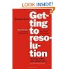 Getting to Resolution: Turning Conflict Into Collaboration