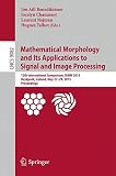 Mathematical morphology and its applications to signal and image : 12th International Symposium, ISMM 2015, Reykjavik, Iceland, May 27-29, 2015. Proceedings