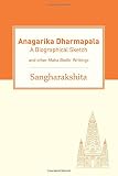 Anagarika Dharmapala : a biographical sketch and other Maha Bodhi writings