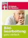 Bildbearbeitung ganz einfach: PC-Schule für Senioren