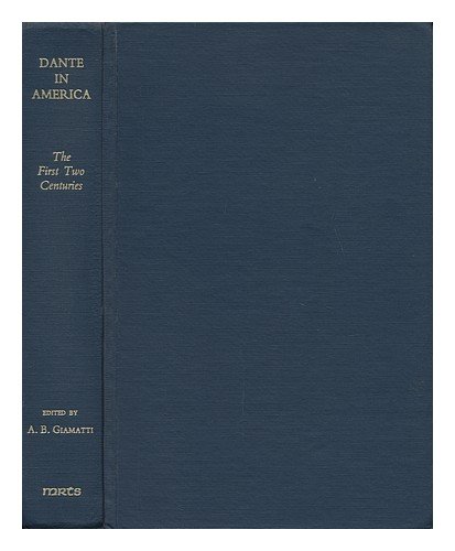 Dante in America: The First Two Centuries (Medieval & Renaissance Texts & Studies)