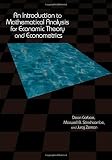 An Introduction to Mathematical Analysis for Economic Theory and Econometrics