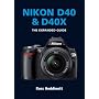 Nikon D40 & D40X (The Expanded Guide)