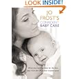 Jo Frost's Confident Baby Care: What you need to know for the first year from the UK's most trusted nanny.'