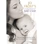 Jo Frost's Confident Baby Care: What you need to know for the first year from the UK's most trusted nanny.