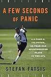 A Few Seconds of Panic: A Few Seconds of Panic: A 5-Foot-8, 170-Pound, 43-Year-Old Sportswriter Plays in the NFL (Playaway Adult Nonfiction)