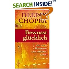 Bewußt glücklich. Das Handbuch zum erfüllten Leben