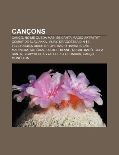Can Ons: Can , No Me Queda M S, Se Canta, Radio-Aktivit T, Comiat de Slavianka, Mury, Dragostea Din Tei, Teletubbies Diuen Eh-O