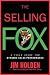 The Selling Fox: A Field Guide for Dynamic Sales Performance