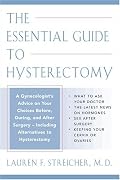The Essential Guide to Hysterectomy