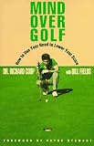 Mind over Golf: Play Your Best by Thinking Smart