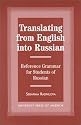 Translating from English into Russian: Reference Grammar for Students of Russian