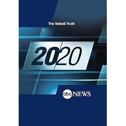 20/20: The Naked Truth: 8/2/13