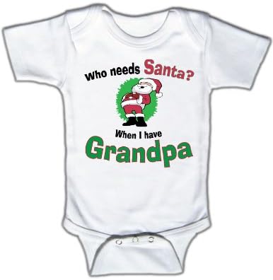 Who needs Santa? When I have Grandpa - Funny Baby Bodysuit, 6-12 Mo