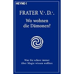 Wo wohnen die Dämonen? Was Sie schon immer über Magie wissen wollten (Taschenbuch)