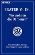 Wo wohnen die D�monen? Was Sie schon immer �ber Magie wissen wollten