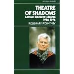 Theatre of Shadows: Samuel Beckett's Drama 1956-76: From All That Fall to Footfalls with commentaries on the late plays (Irish Literary Studies, 28) book cover
