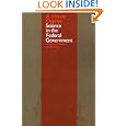 Science in the Federal Government: A History of Policies and Activities