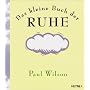 Das kleine Buch der Ruhe