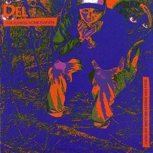 Del Tha Funkee Homosapien - I Wish My Brother George Was H - Zortam Music