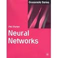 Neural Networks (Grassroots Series) by Phil Picton