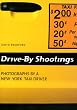 Drive- By Shootings. Photographs by a New York Taxi Driver