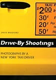 Produkt-Bild: Drive- By Shootings. Photographs by a New York Taxi Driver