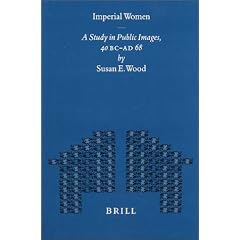 Imperial Women: A Study in Public Images, 40 B.C. - A.D.68 (Mnemosyne Supplements)