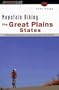 Mountain Biking the Great Plains States: Iowa, Kansas, Nebraska, South Dakota, North Dakota (America By Mountain Bike Series)
