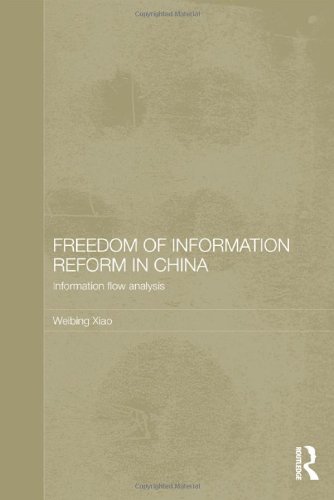 Freedom of Information Reform in China: Information Flow Analysis (Routledge Law in Asia)