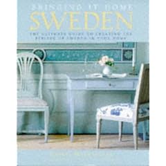 Bringing It Home: Sweden: The Ultimate Guide to Creating the Feeling of Sweden in Your Home