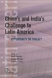 China's and India's challenge to Latin America : opportunity or threat?