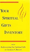 Your Spiritual Gifts Inventory: From Rediscovering Our Spiritual Gifts