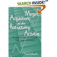 Mergers, Acquisitions, and Other Restructuring Activities: An Integrated Approach to Process, Tools, Cases and Solutions