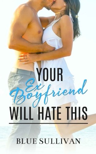 Your Ex-Boyfriend Will Hate This